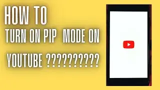 How to turn on pip or picture in picture mode on YouTube?