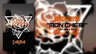 Big219 ft. Zeep & Erem- Mon Chéri (prod.Laynor)