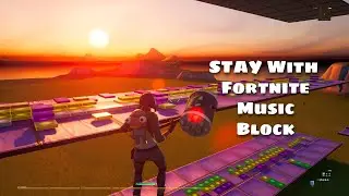 STAY With Fortnite Music Blocks