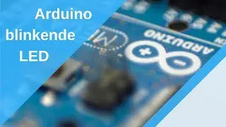 Arduino Tutorial/ LED blinken lassen
