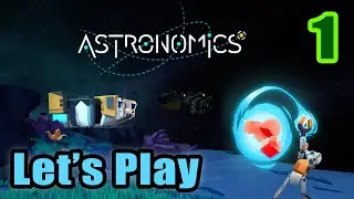 Let's Play - Astronomics - Full Gameplay - Space Mining - Asteroid Belt Exploration - Automation