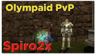 Olympiad vs Spiro2x - Lineage 2 Fafurion - Episode 45