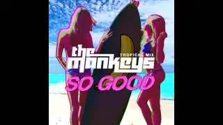 The Mankeys - So Good (Original Tropical Mix)