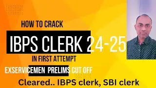 IBPS clerk 2024-25 how to crack in first attempt  preparation strategy exservicemen prelims cutoff