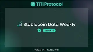 Еженедельная сводка TiTi Stablecoin (неделя 41, 2022 г.)