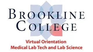 Brookline College - Virtual Orientation - Medical Lab Tech and Medical Lab Science Program