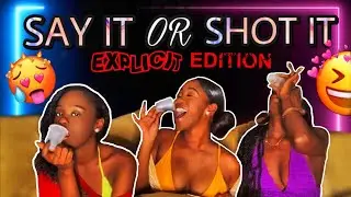 SAY IT OR SHOT IT: Dirty Edition 😈 | *Exposing Ourselves* (Truth or Drink Part 2)