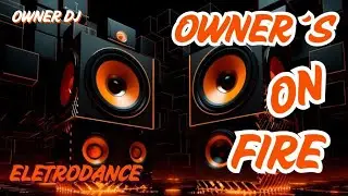 Owner DJ - Owners on Fire ( Eurodance ) 