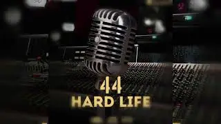 44 Productions - Hard Life (featuring 44)