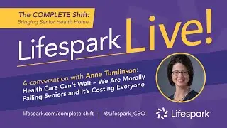 The COMPLETE Shift: Anne Tumlinson - Health Care Can't Wait