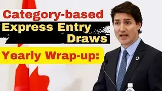 2024 Yearly Wrap-up: Category-based Express Entry Draws Explained.