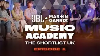 UK SEARCH TO DISCOVER THE NEXT BEST ARTISTS: JBL & MARTIN GARRIX MUSIC ACADEMY: SHORTLIST UK - EP1