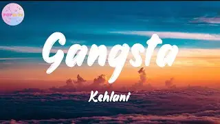 Kehlani - Gangsta (Lyrics) | You got me hooked up on the feeling