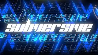 SUBVERSIVE By Snowr33de & More 100% (All Coins) [Extreme Demon]