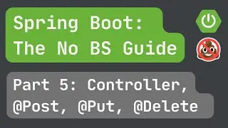Spring Boot pt. 5: The Controller (2/2) @Post @Put @Delete