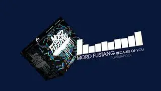 Mord Fustang - Because Of You (Electro House | Plasmapool)