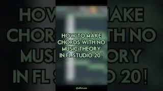 How to make chords with NO MUSIC THEORY in FL Studio 20! 