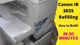 Canon IR 3035 Refilling , How to refill Step By Step [2024]