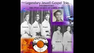 The Sweethearts of Gospel - Jewell Gospel Trio