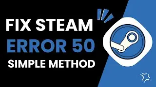 How To Fix Steam Error Code 50
