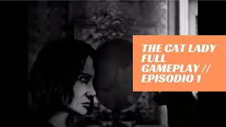The Cat Lady full gameplay // Episodio 1