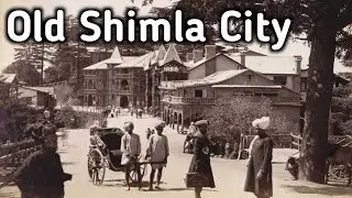 1800 & 1900s Old Shimla || Old Photos of Shimla || Old Simla City|| Welcome India