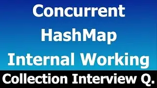 Internal Working of Concurrent HashMap | ConcurrentHashmap in Java | Collections Framework in Java
