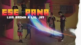 Luis Brown x Liil Jay -  Ese Pana (Video Oficial) @Dracoganga