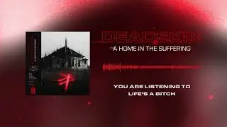 DEADSKIN - LIFE'S A BITCH (Official Visualiser)