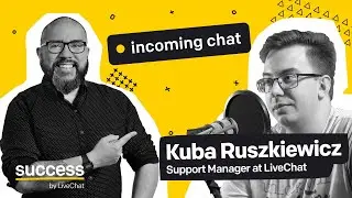 #7 Customer Service and Building a Support Team. With Kuba Ruszkiewicz
