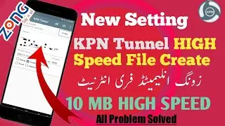 Zong Free Internet KPN Tunnel File Create Free Internet High Speed