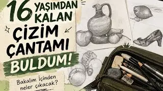 16 Yaşımdan Kalan Çizim Çantamı Buldum! | İçinden Neler Çıktı?