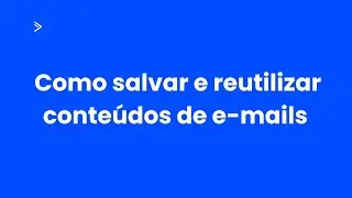 ActiveCampaign: Como salvar e reutilizar conteúdos de e-mails