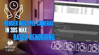 How To Render Multiple Cameras In 3ds Max : Batch Rendering