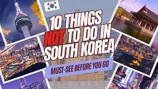 10 Things NOT to do in South Korea | WATCH BEFORE YOU GO!! #travel #travelvlog #traveling