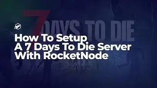 How To Setup A 7 Days To Die Server