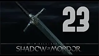 NEW RUNES!  - Shadow of Mordor Playthrough pt.23