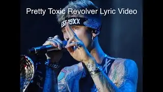 Machine Gun Kelly - Pretty Toxic Revolver Lyrics