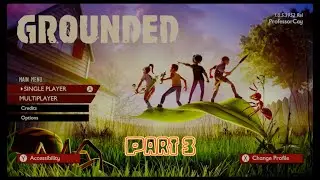 New Features! - Grounded Gameplay 'Whoa!' Mode pt.3