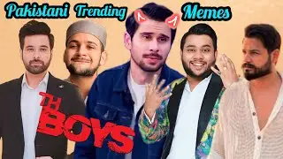 Pakistani Trending Memes || The Boys