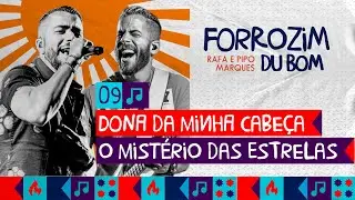 Dona da Minha Cabeça + O Mistério Das Estrelas - Rafa e Pipo Marques (ForroZinho Du Bom)