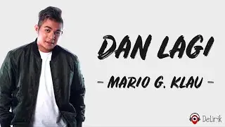 Dan Lagi - Mario G. Klau (Lirik Lagu) ~ Haruskah kita berakhir cukup sampai di sini