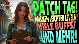 PATCH TAG! ENDLICH! PRISMEN LEICHTER LEVELEN! - BUFFS! - UND MEHR!  - Remnant 2