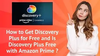 How to Get Discovery Plus for Free and Is Discovery Plus Free with Amazon Prime?