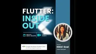 FLUTTER INSIDE OUT | FT. Nikki Goel | FLUTTER DEVELOPER | GDSC DCE