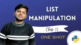List Manipulation | Class 11 CBSE | in One Shot | Rajnath Prasad