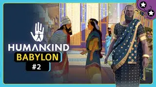 Raising an Army and Putting it to Work | #2 Babylon | HUMAKIND| Let's Play