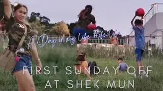 {Vlog # 48} First Sunday off at Shek Mun [A day in my life] #FlorParadise