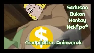 ANIMECREK COMPILATION - INI bukan Hentoy Jadi Kondisikan, Yellow Dollar Is Back,