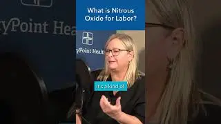 What is Nitrous Oxide for labor? 